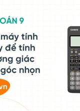Sử dụng máy tính cầm tay để tính tỉ số lượng giác của một góc nhọn - Toán 9  -  Hoc10